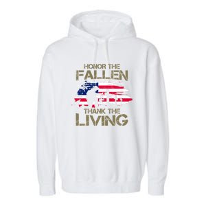 Honor The Fallen Thank The Living Memorial Day Veteran Funny Gift Cool Gift Garment-Dyed Fleece Hoodie