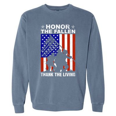 Honor The Fallen Thank The Living Memorial Day Veteran Gift Funny Gift Garment-Dyed Sweatshirt