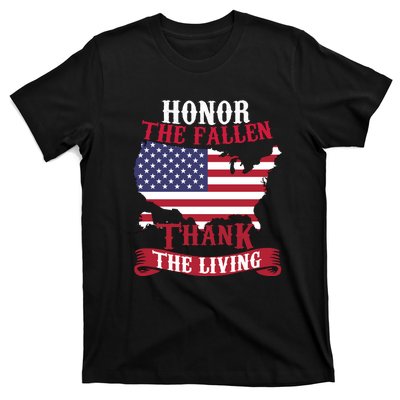 Honor The Fallen Thank The Living Proudly Support Our Troops Gift T-Shirt