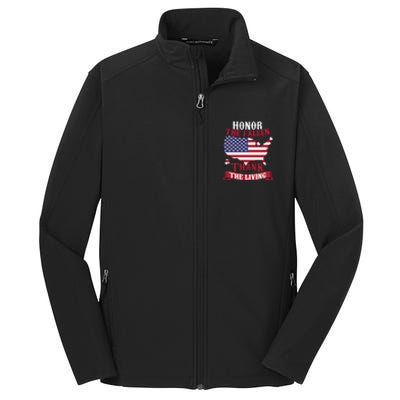 Honor The Fallen Thank The Living Proudly Support Our Troops Gift Core Soft Shell Jacket