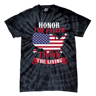 Honor The Fallen Thank The Living Proudly Support Our Troops Gift Tie-Dye T-Shirt