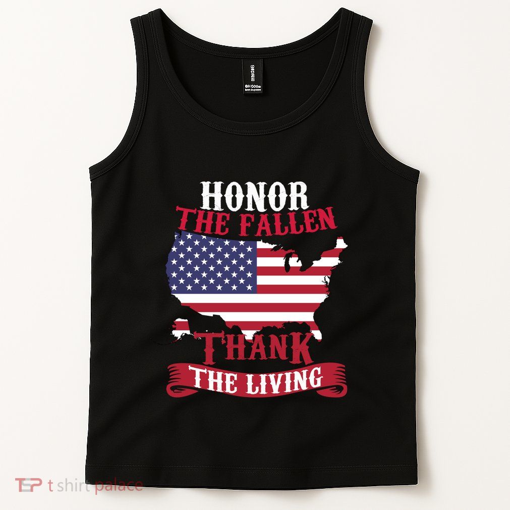 Honor The Fallen Thank The Living Proudly Support Our Troops Gift Tank Top