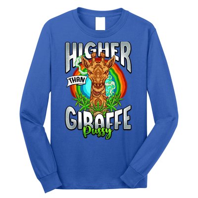 Higher Than Giraffe Gift Pussy Stoner Weed 420 Pot Gift Long Sleeve Shirt