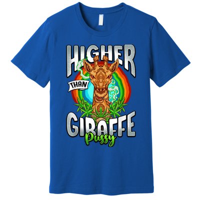 Higher Than Giraffe Gift Pussy Stoner Weed 420 Pot Gift Premium T-Shirt
