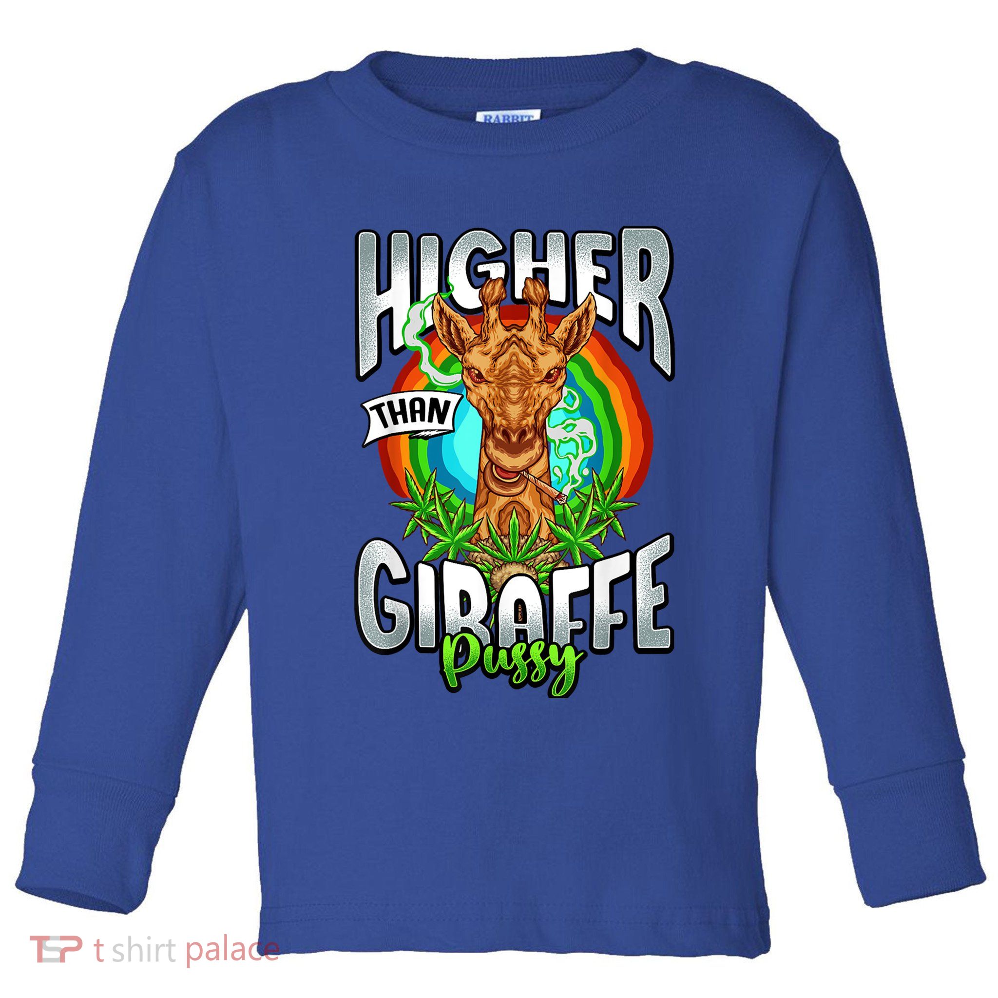Higher Than Giraffe Gift Pussy Stoner Weed 420 Pot Gift Toddler Long Sleeve Shirt