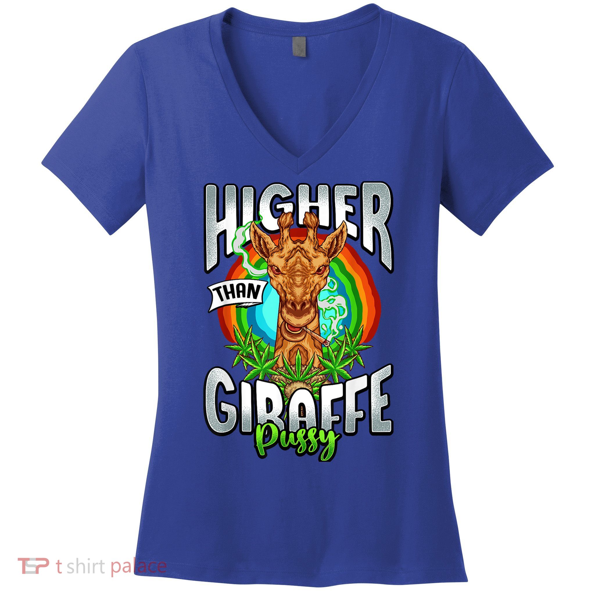 Higher Than Giraffe Gift Pussy Stoner Weed 420 Pot Gift Women's V-Neck T-Shirt