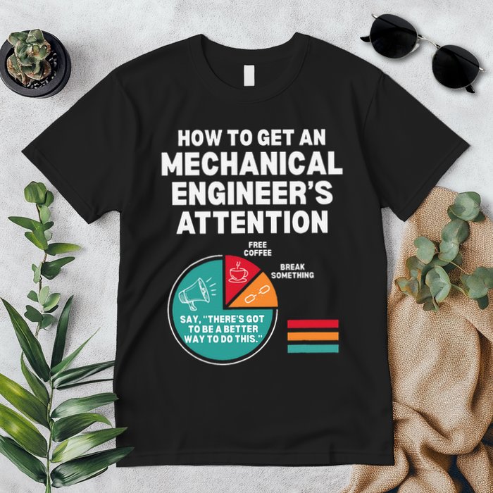How To Get Engineers Attention Funny Mechanical Engineering Premium T-Shirt