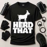 Herd That Goat Farm Animal Lover Rancher Farmer Farming Cooling Performance Crew T-Shirt