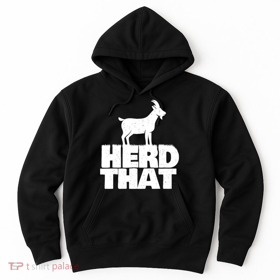 Herd That Goat Farm Animal Lover Rancher Farmer Farming Hoodie