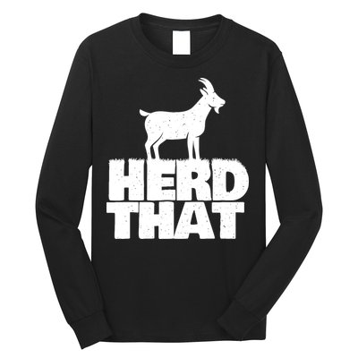 Herd That Goat Farm Animal Lover Rancher Farmer Farming Long Sleeve Shirt