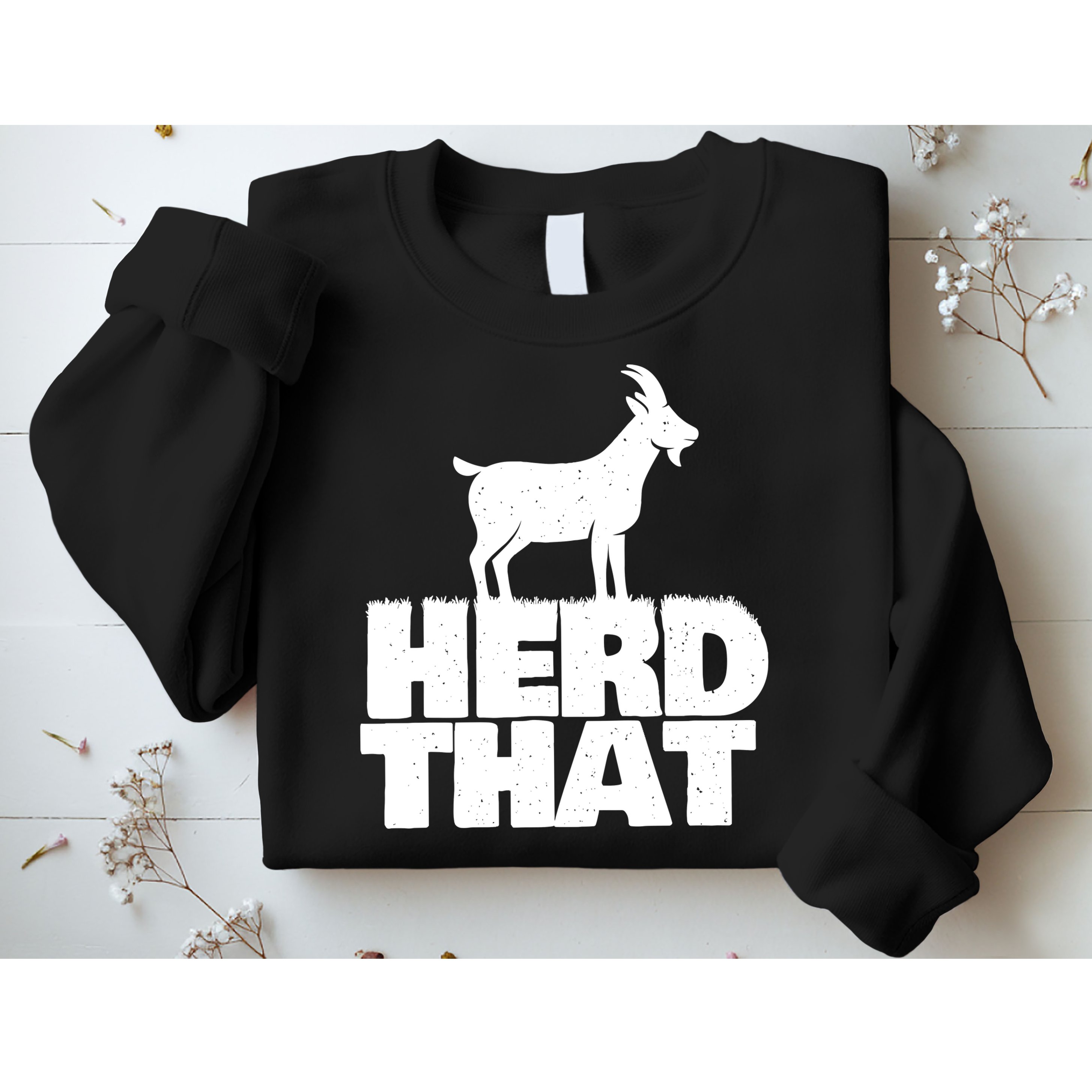 Herd That Goat Farm Animal Lover Rancher Farmer Farming Sweatshirt