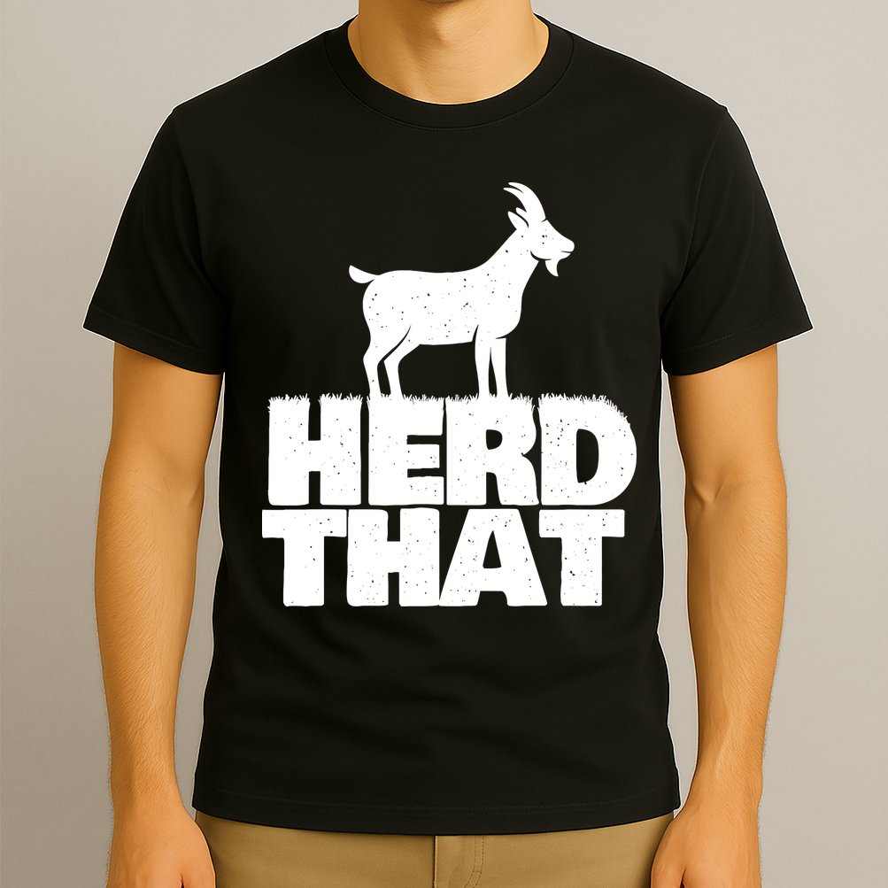 Herd That Goat Farm Animal Lover Rancher Farmer Farming T-Shirt