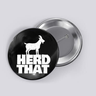 Herd That Goat Farm Animal Lover Rancher Farmer Farming Button