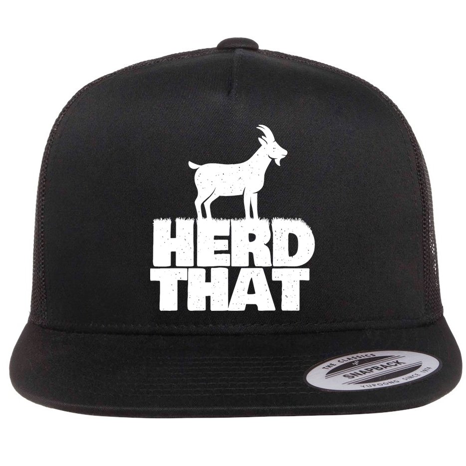 Herd That Goat Farm Animal Lover Rancher Farmer Farming Flat Bill Trucker Hat