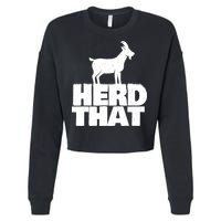 Herd That Goat Farm Animal Lover Rancher Farmer Farming Cropped Pullover Crew