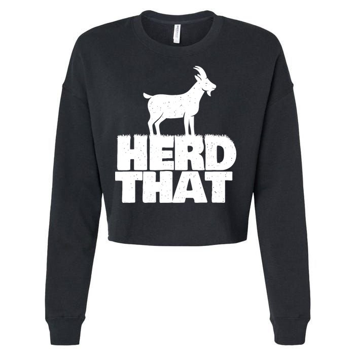 Herd That Goat Farm Animal Lover Rancher Farmer Farming Cropped Pullover Crew