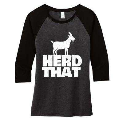 Herd That Goat Farm Animal Lover Rancher Farmer Farming Women's Tri-Blend 3/4-Sleeve Raglan Shirt