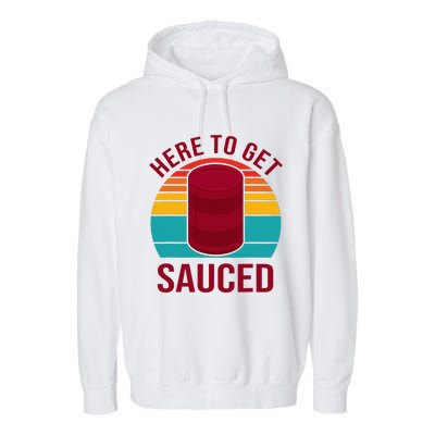 Here To Get Sauced Funny Retro Garment-Dyed Fleece Hoodie