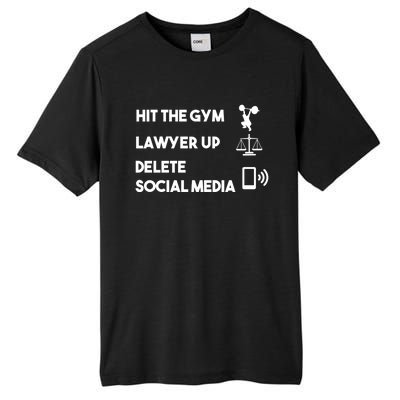 Hit The Gym Lawyer Up Delete Social Media Dating Advice Gift Tall Fusion ChromaSoft Performance T-Shirt