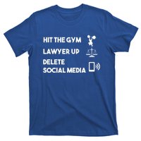 Hit The Gym Lawyer Up Delete Social Media Dating Advice Gift T-Shirt