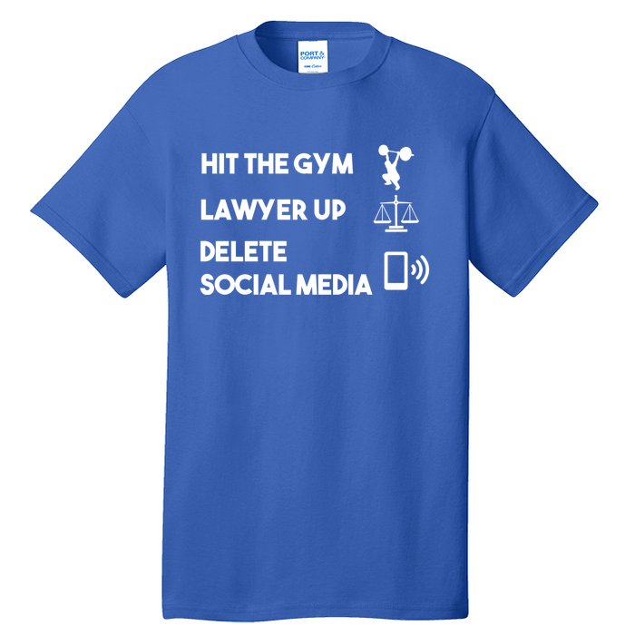 Hit The Gym Lawyer Up Delete Social Media Dating Advice Gift Tall T-Shirt