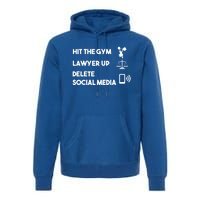 Hit The Gym Lawyer Up Delete Social Media Dating Advice Gift Premium Hoodie