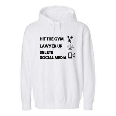 Hit The Gym Lawyer Up Delete Social Media Dating Advice Gift Garment-Dyed Fleece Hoodie