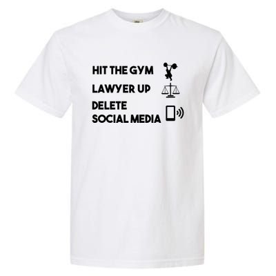 Hit The Gym Lawyer Up Delete Social Media Dating Advice Gift Garment-Dyed Heavyweight T-Shirt