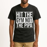 Hit The Gym Not The Pipa Tall T-Shirt