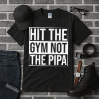 Hit The Gym Not The Pipa Tall T-Shirt