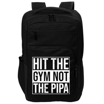 Hit The Gym Not The Pipa Impact Tech Backpack