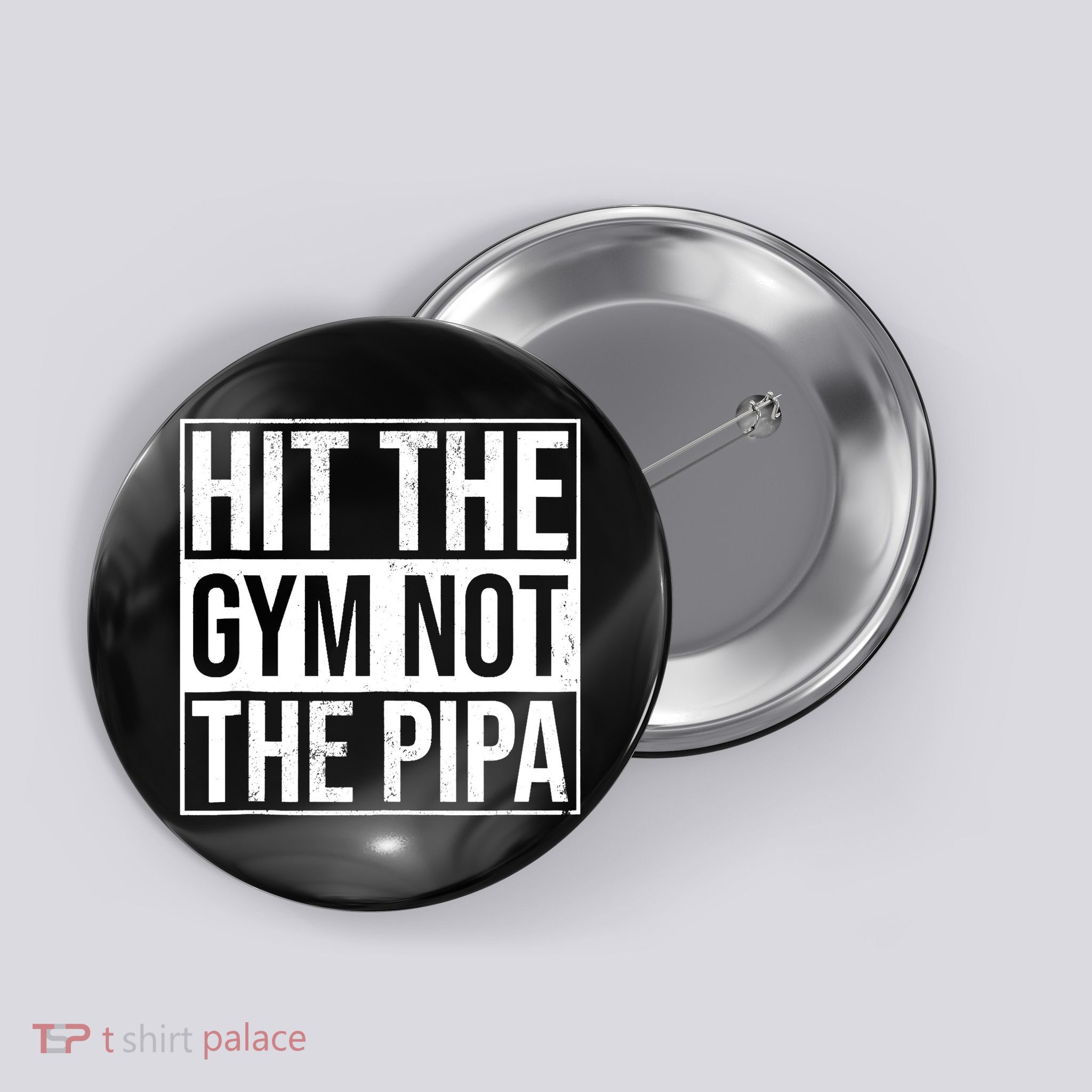 Hit The Gym Not The Pipa Button