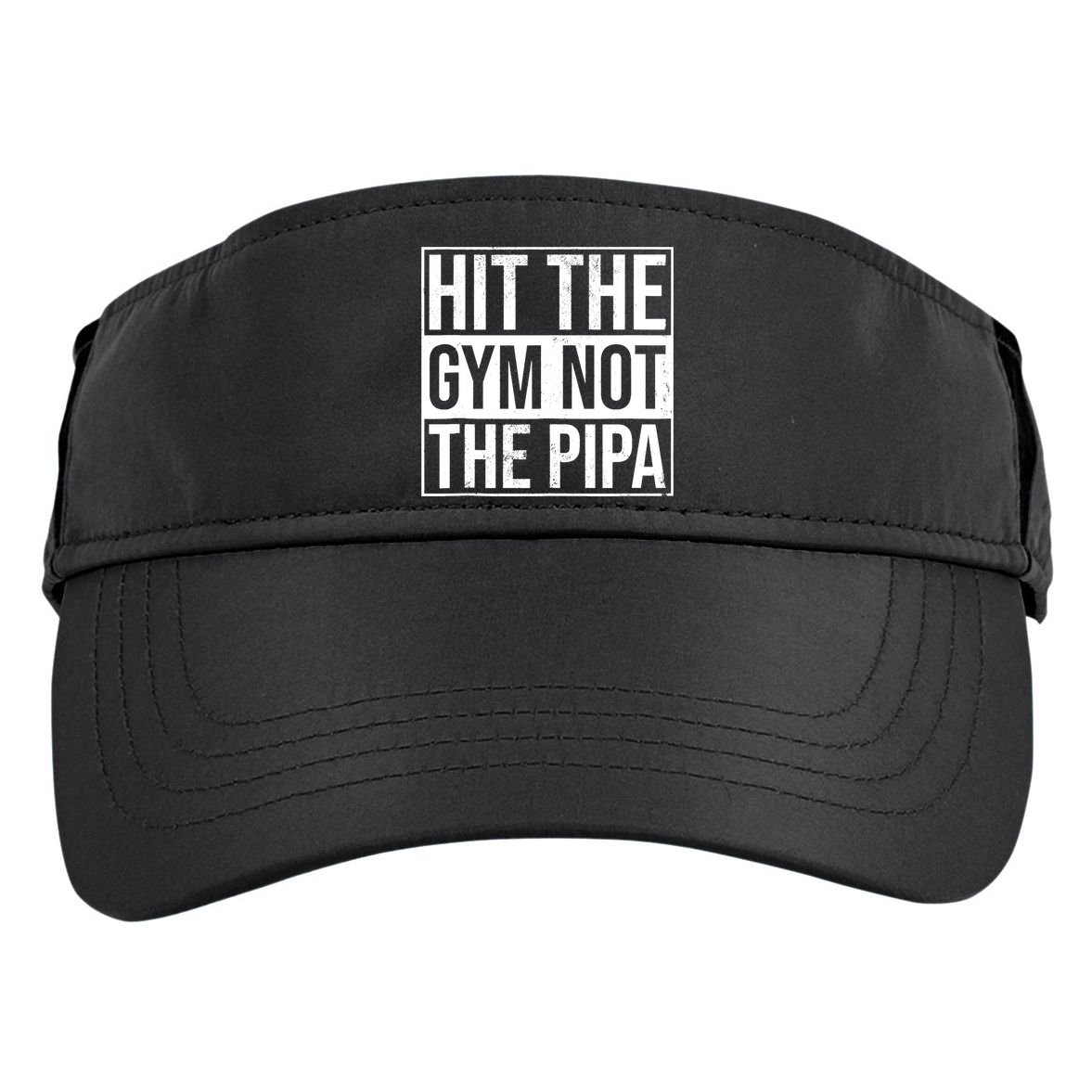 Hit The Gym Not The Pipa Adult Drive Performance Visor