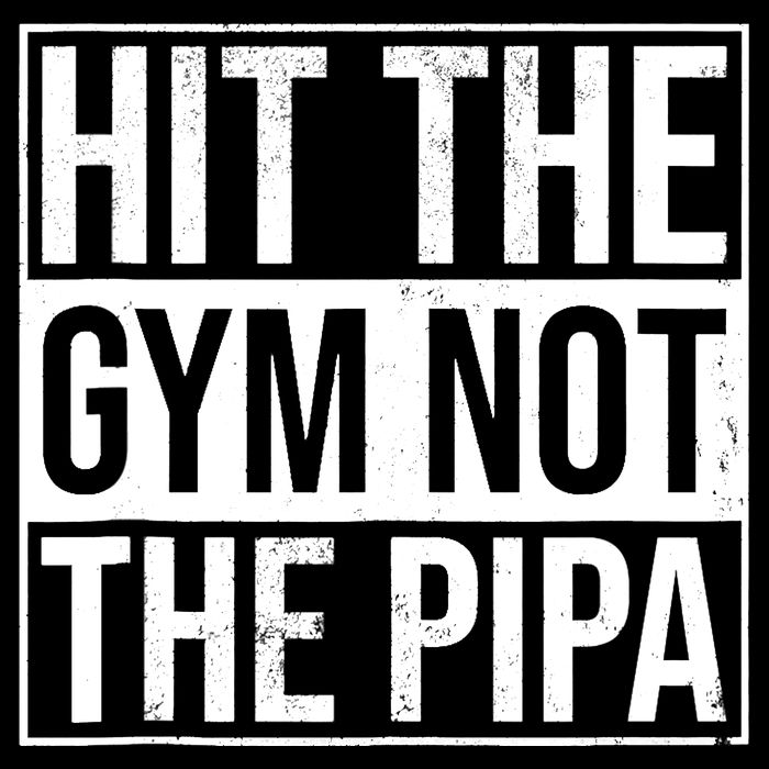 Hit The Gym Not The Pipa Bucket Hat