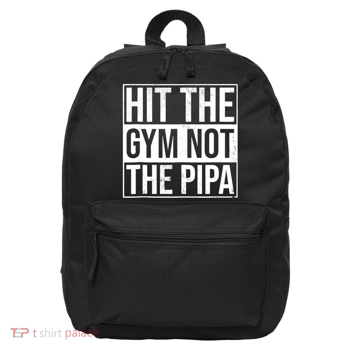 Hit The Gym Not The Pipa 16 in Basic Backpack