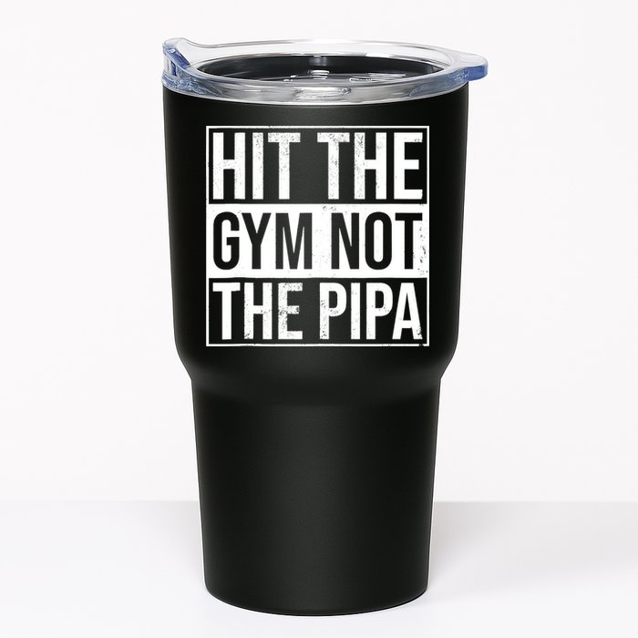Hit The Gym Not The Pipa Tumbler