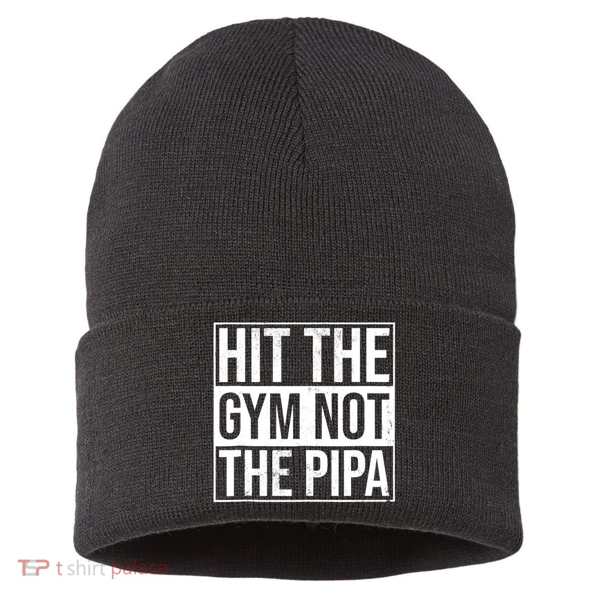 Hit The Gym Not The Pipa Sustainable Knit Beanie