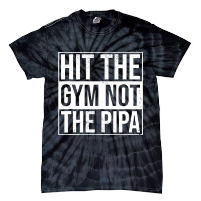 Hit The Gym Not The Pipa Tie-Dye T-Shirt
