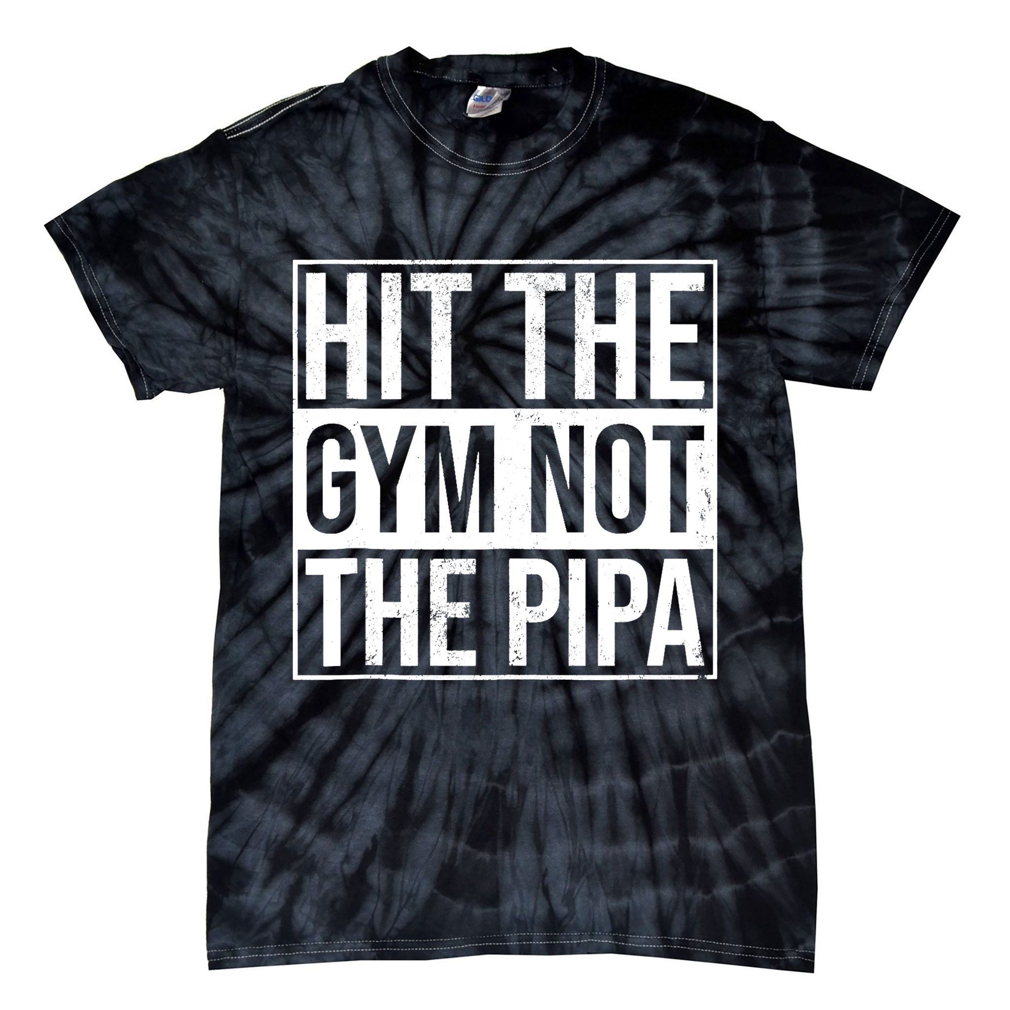 Hit The Gym Not The Pipa Tie-Dye T-Shirt