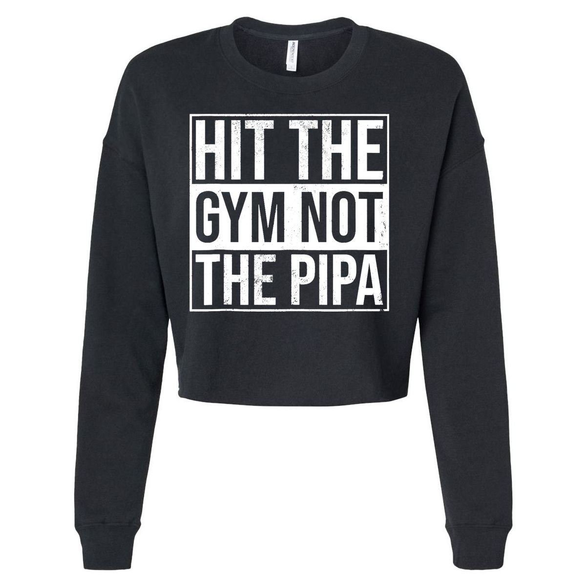 Hit The Gym Not The Pipa Cropped Pullover Crew