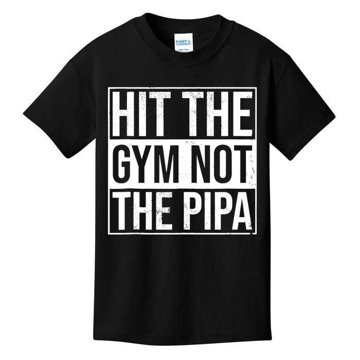 Hit The Gym Not The Pipa Kids T-Shirt