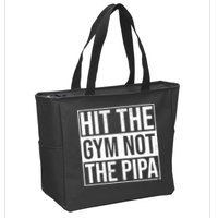 Hit The Gym Not The Pipa Zip Tote Bag