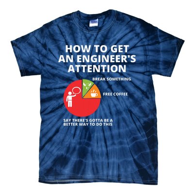 How To Get An Engineers Attention Funny Engineering Tie-Dye T-Shirt