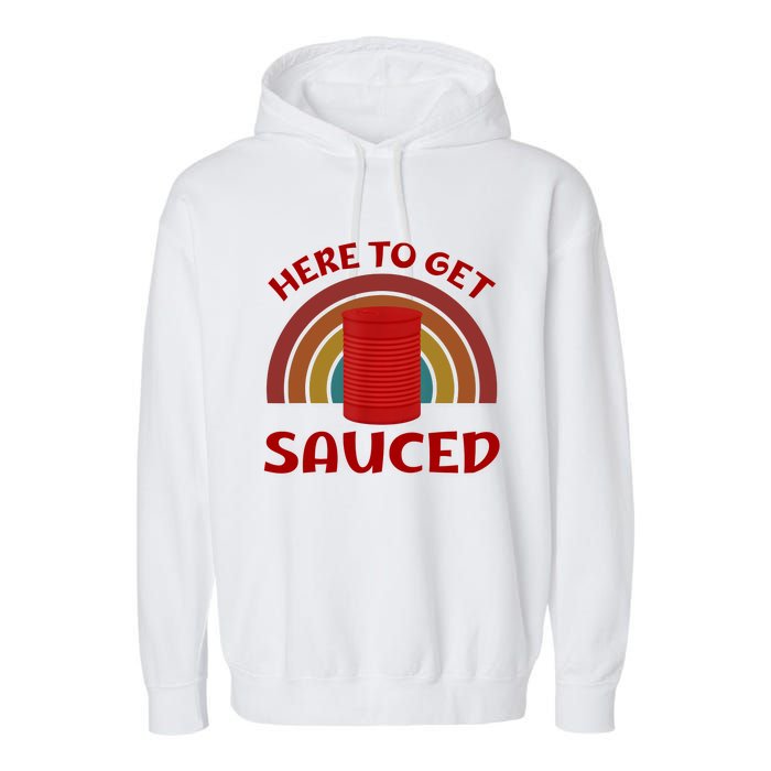 Here To Get Sauced Funny Cranberry Sauce Thanksgiving Food Garment-Dyed Fleece Hoodie