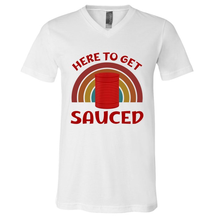 Here To Get Sauced Funny Cranberry Sauce Thanksgiving Food V-Neck T-Shirt