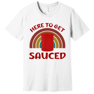 Here To Get Sauced Funny Cranberry Sauce Thanksgiving Food Premium T-Shirt