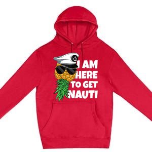 Here To Get Nauti Cruise Boat Upside Down Pineapple Swinger Premium Pullover Hoodie