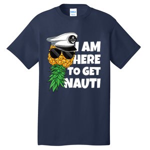 Here To Get Nauti Cruise Boat Upside Down Pineapple Swinger Tall T-Shirt