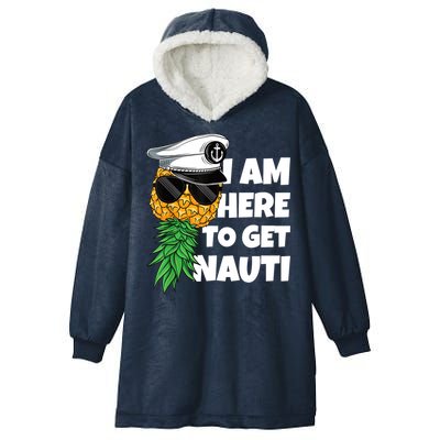 Here To Get Nauti Cruise Boat Upside Down Pineapple Swinger Hooded Wearable Blanket
