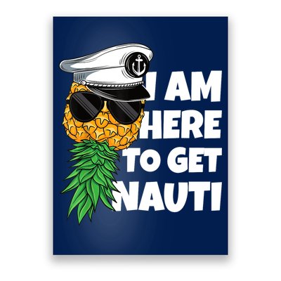 Here To Get Nauti Cruise Boat Upside Down Pineapple Swinger Poster